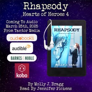 Image is an Ad for the Audio Book Release of Rhapsody, Hearts of Heroes 4.  It includes the cover of the novel, showing a dar khaired woman floating upright in a cylindrical tank with an oxygen mask on and several other tubes connected to her.  A red headed woman with a ponytail dressed all in black is standing in front of the cylinder looking at the woman inside, and pressing her hand to the glass.  The background is light blue.  The cover is displayed on an image of a tablet computer with a pair of earbud headphones handing over it.  Test of the Ad says, "Rhapsody, Hearts of Heroes 4, Coming to Audio March25th, 2025 From Tantor Media, By Molly J. Bragg, Read by Jennifer Pickens."  The Ad also includes banners for audiobooks.com, audible, Barnes & Noble, and Kobo.